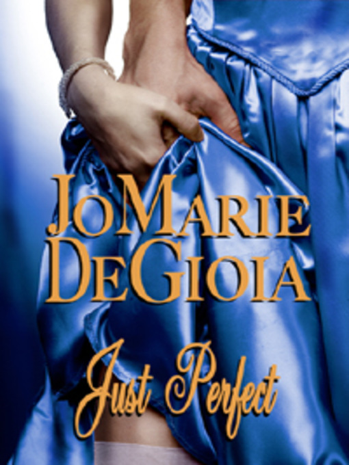 Title details for Just Perfect by JoMarie DeGioia - Available